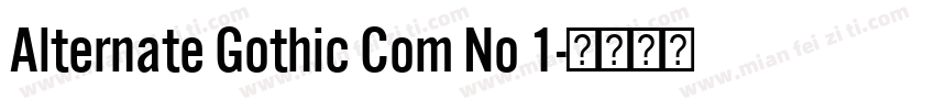 Alternate Gothic Com No 1字体转换